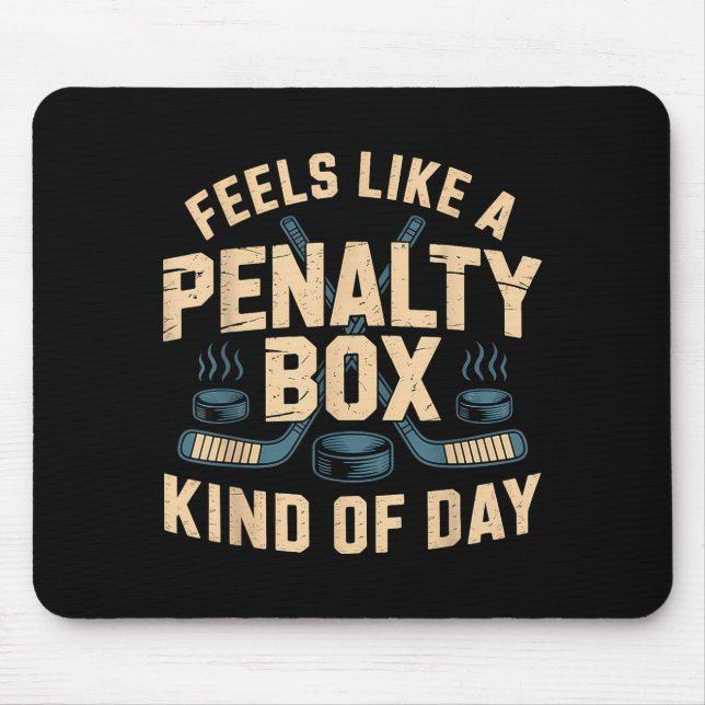 Mousepad Feels Like A Penalty Box Kind Of Day  (Frente)