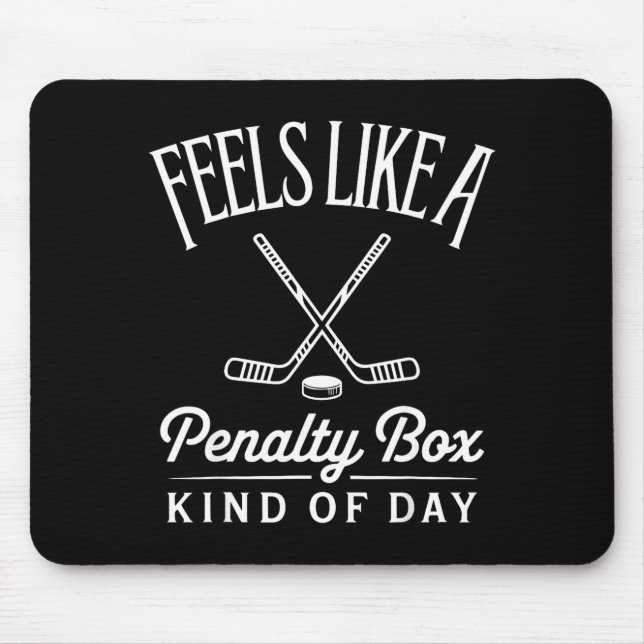 Mousepad Feels Like A Penalty Box Kind Of Day Funny Hockey  (Frente)