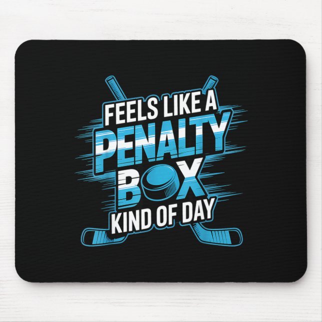 Mousepad Feels Like A Penalty Box Kind Of Day Funny Hockey  (Frente)