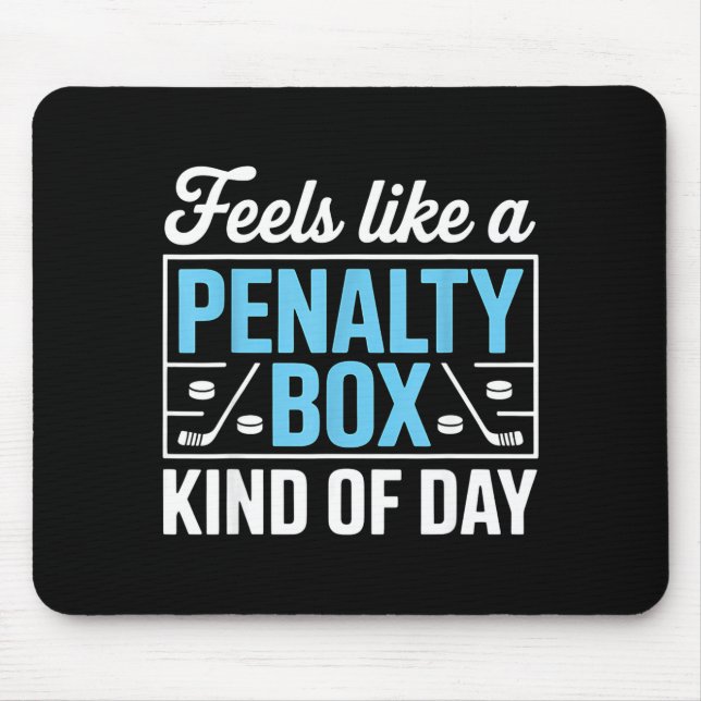 Mousepad Feels Like A Penalty Box Kind Of Day Funny Hockey  (Frente)