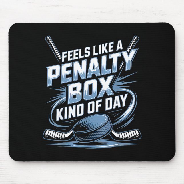 Mousepad Feels Like A Penalty Box Kind Of Day Funny Hockey  (Frente)