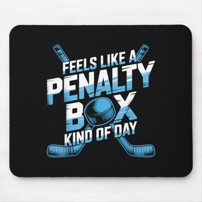 Mousepad Feels Like A Penalty Box Kind Of Day Funny Hockey  (Frente)