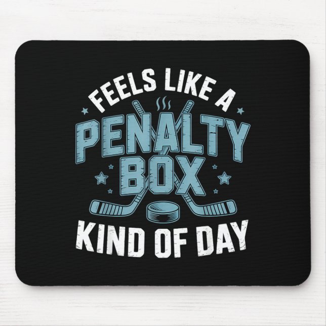 Mousepad Feels Like A Penalty Box Kind Of Day Funny Hockey  (Frente)