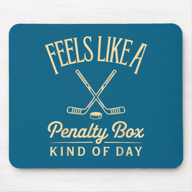 Mousepad Feels Like A Penalty Box Kind Of Day Funny Hockey  (Frente)