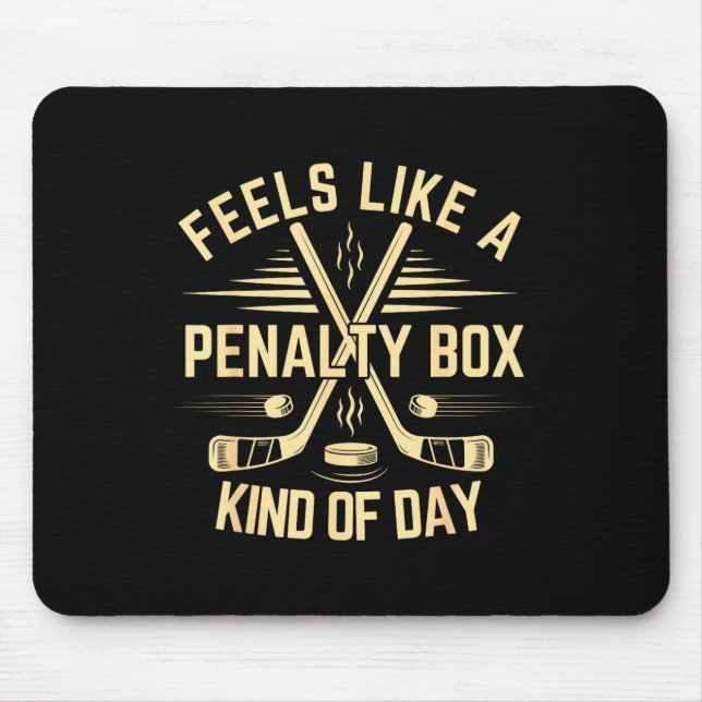 Mousepad Feels Like A Penalty Box Kind Of Day Funny Hockey  (Frente)