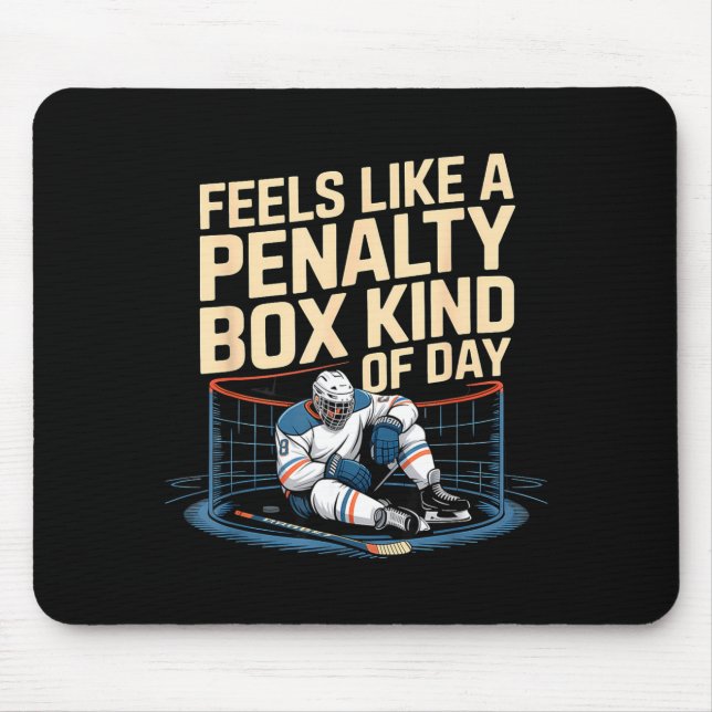Mousepad Feels Like A Penalty Box Kind Of Day Funny Hockey  (Frente)