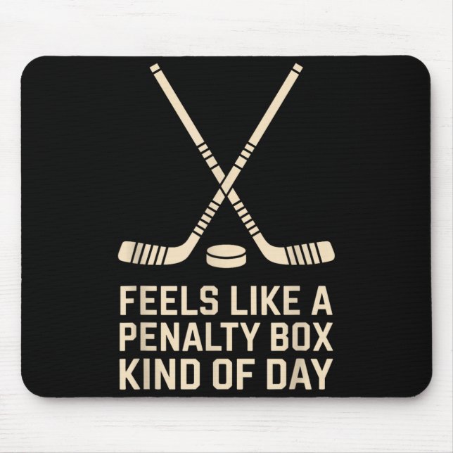 Mousepad Feels Like A Penalty Box Kind Of Day Ice Hockey Pl (Frente)