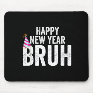 Mousepad Feliz Ano Novo Bruh Engraçado Teen Mill Ano Novo