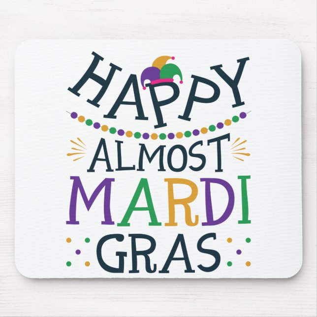 Mousepad Feliz Carnaval de quase Mardi Gras Funny (Frente)