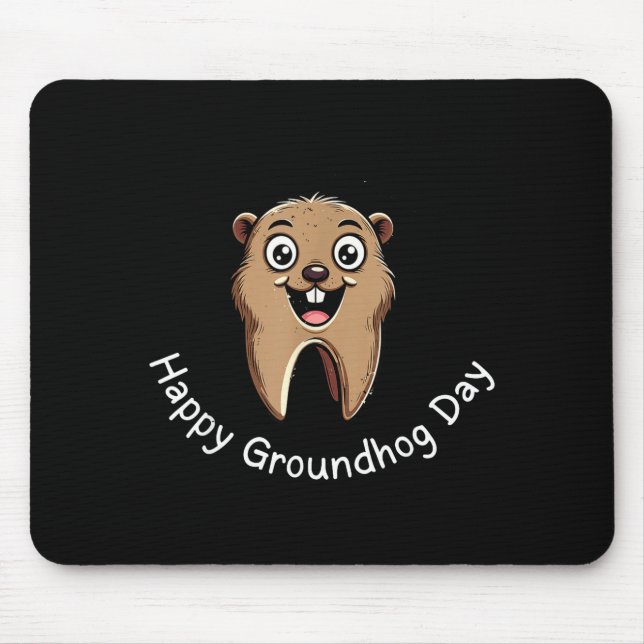 Mousepad Feliz Dia do Groundhog Vibrações Dentárias Fofas D (Frente)