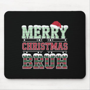 Mousepad Feliz Natal Bruh Papais noeis Xmas Matando Co