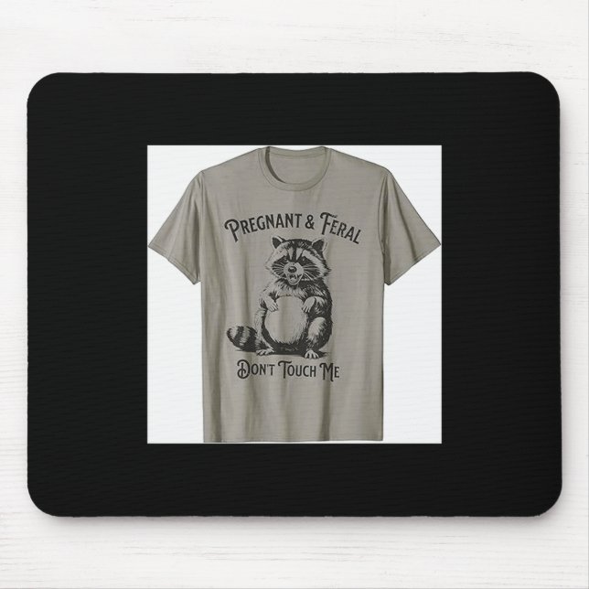 Mousepad Feral And Pregnant Dont Touch Me Funny Pregnancy H (Frente)