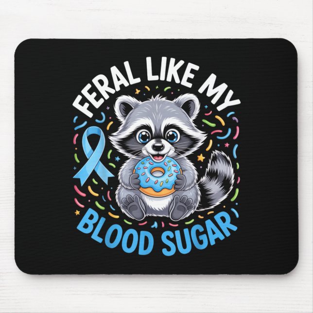Mousepad Feral Like My Blood Sugar Raccoon Outfit With Donu (Frente)