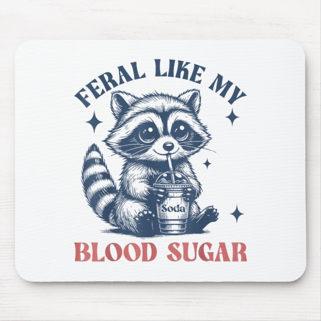Mousepad Feral Like My Blood Sugar Raccoon Td1 Diabetes Awa (Frente)