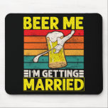 Mousepad Festa Engraçada de Bachelor de Noite, Beer Mim, Vo<br><div class="desc">Festa Engraçada de Despedida de Solteiro Beer Me Casarei com Homens</div>