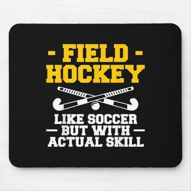 Mousepad Field Hockey Like Soccer But With Actual Skill  (Frente)