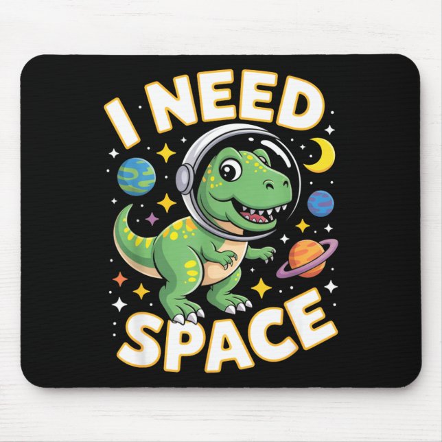 Mousepad Fife Life I Need Space T-rex Astronaut Outterspace (Frente)