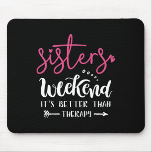 Mousepad Fim de Semana das Irmãs Viagem de Meninas Fim de S