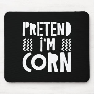 Mousepad Fingir que sou o Figurino do Milho