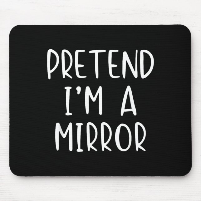 Mousepad Fingir que Sou um Espelho Fantasia Halloween Simpl (Frente)