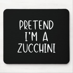 Mousepad Fingir que sou uma fantasia de abobrinha.