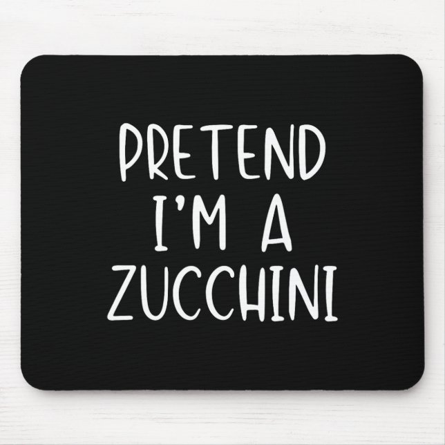 Mousepad Fingir que sou uma fantasia de abobrinha. (Frente)