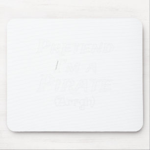 Mousepad Fingir que sou uma pirata festeira de fantasias no
