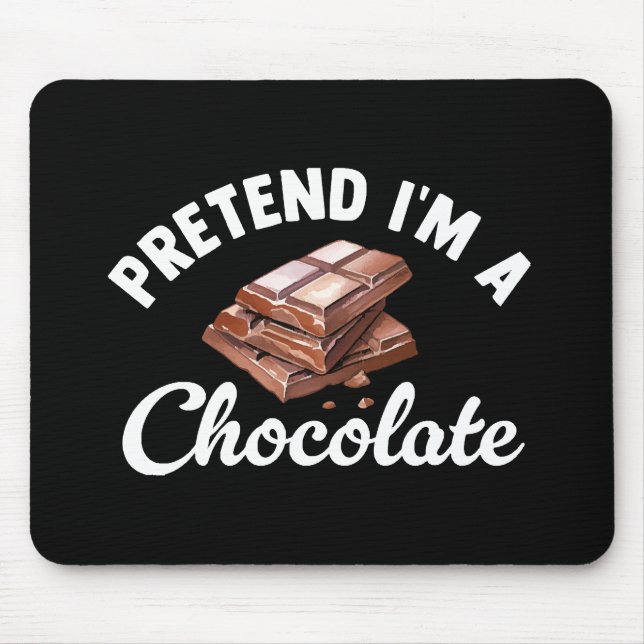 Mousepad Finja que sou uma barra de chocolate (Frente)