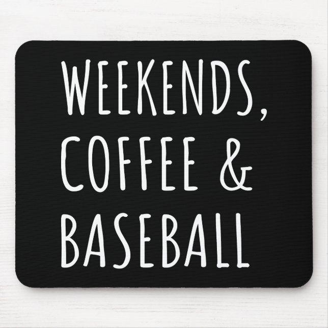 Mousepad Fins de Semana, Café E Beisebol Eu (Frente)