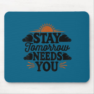 Mousepad Fique Amanhã Precisa de Você, Conscientização sobr