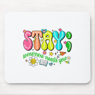 Mousepad Fique Amanhã Precisa de Você Conscientização sobre