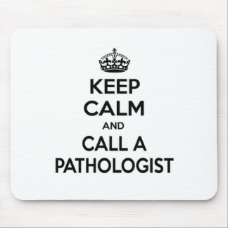 Mousepad Fique calmo e chame um patologista