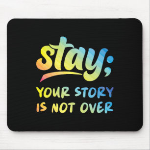 Mousepad Fique Com A Sua História Não É Sobre Suicídio Ment
