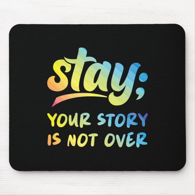 Mousepad Fique Com A Sua História Não É Sobre Suicídio Ment (Frente)