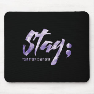Mousepad Fique Com A Sua História Não É Sobre Suicídio Ment