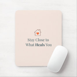 Mousepad Fique Perto do Que Te Cura Minimal Motivacional