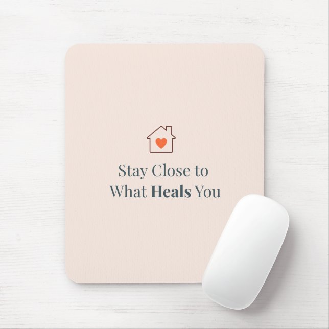 Mousepad Fique Perto do Que Te Cura Minimal Motivacional  (Com mouse)