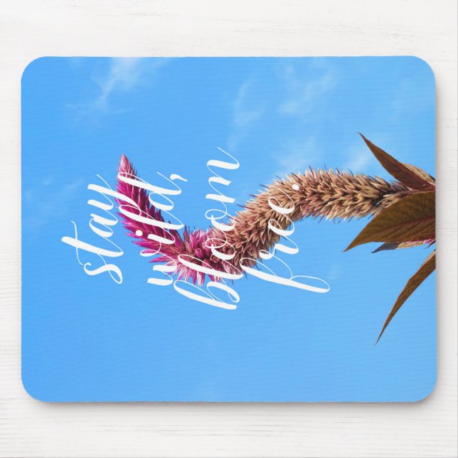 Mousepad Fique Selvagem, Floresça Livre (Frente)