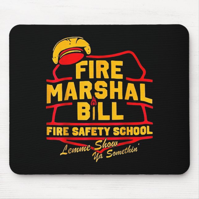Mousepad Fire Marshal Bill Safety School Funny Firefighter  (Frente)