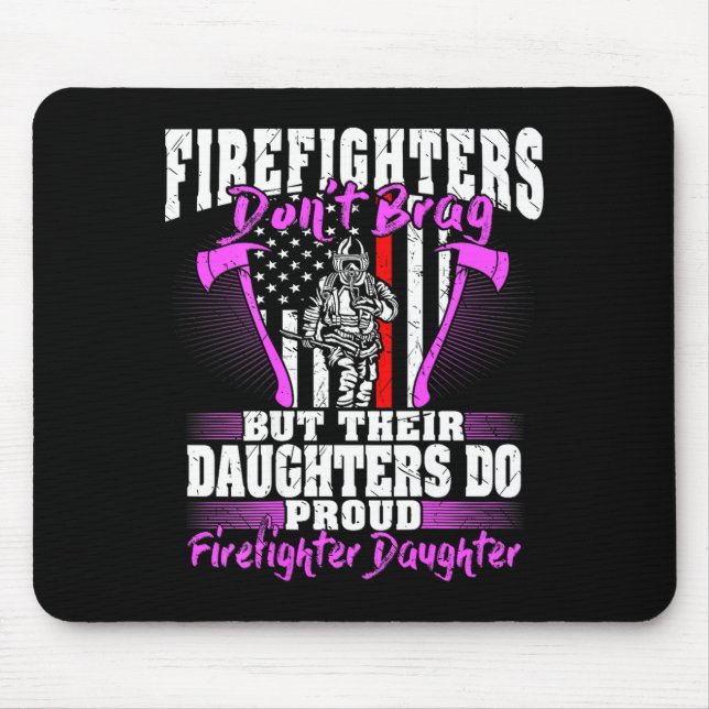 Mousepad Firefighters Don't Brag - Proud Firefighter Daught (Frente)