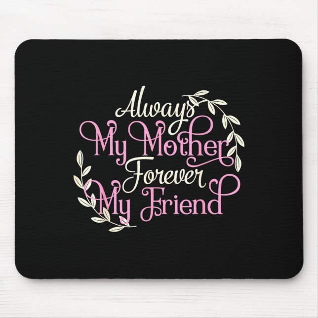 Mousepad First My Mother Forever My Friend Mother's Day Mom (Frente)