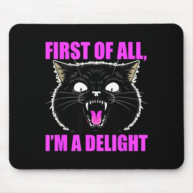 Mousepad First Of All I'm A Delight Roaring Black Cat Quote (Frente)