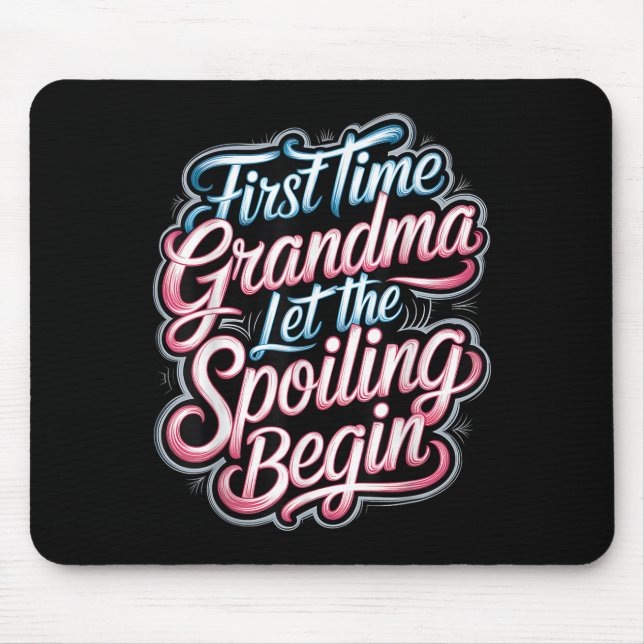 Mousepad First Time Grandma Let The Siling Begin 2025 New G (Frente)