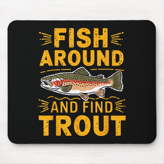 Mousepad Fish Around And Find Trout Funny Fishing Fishermen (Frente)