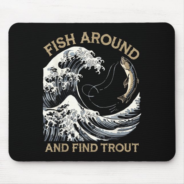 Mousepad Fish Around And Find Trout Funny Fishing Fishermen (Frente)