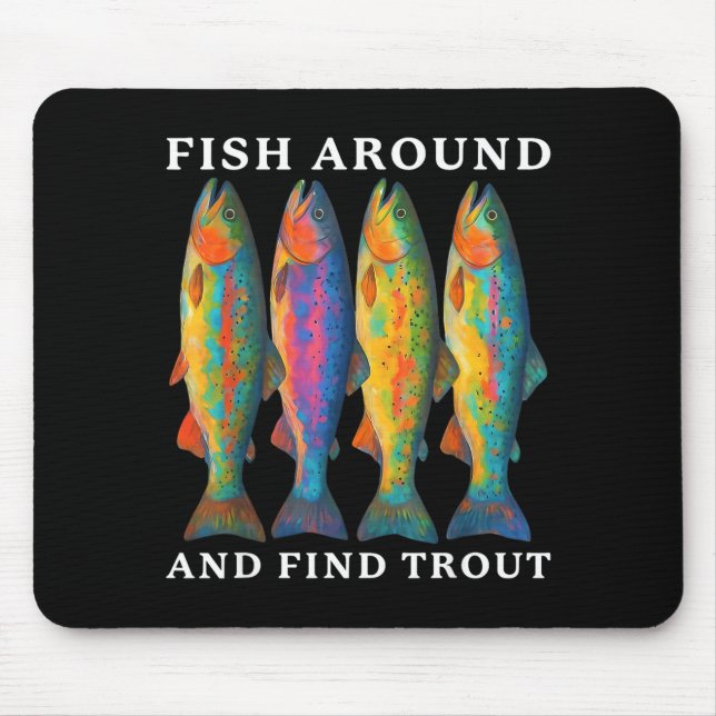 Mousepad Fish Around And Find Trout Funny Fishing Fishermen (Frente)