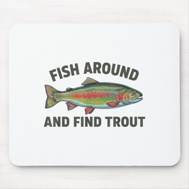 Mousepad Fish Around And Find Trout Funny Fishing Fishermen (Frente)