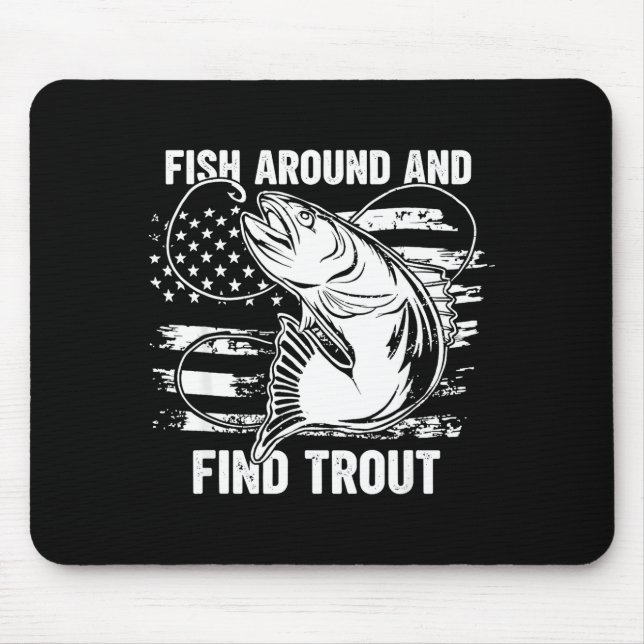 Mousepad Fish Around And Find Trout Funny Fishing Fishermen (Frente)