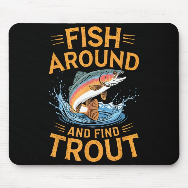 Mousepad Fish Around And Find Trout Funny Fishing Fishermen (Frente)