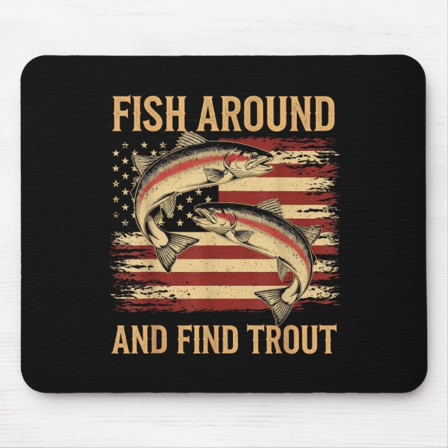 Mousepad Fish Around And Find Trout Funny Fishing Fishermen (Frente)